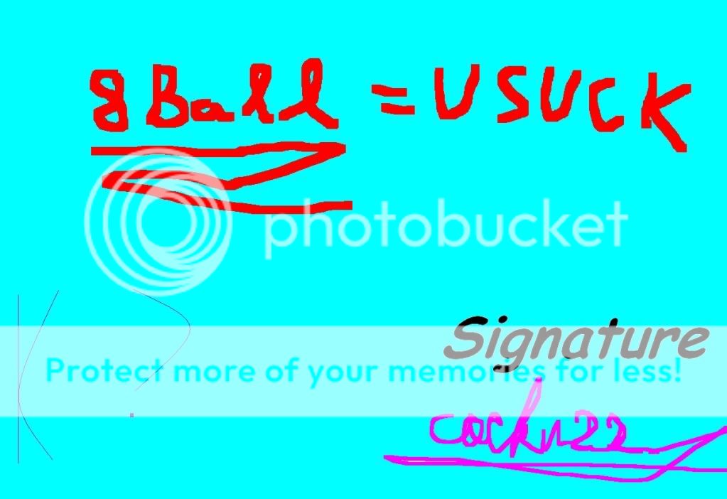 [Image: 8ballsucks.jpg]